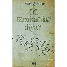 ÖLÜ MIZIKACILAR DIYARI - EMRE ŞAHINLER