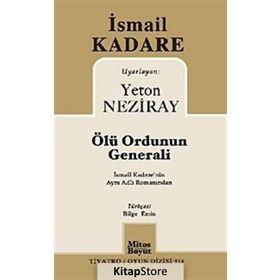 ÖLÜ ORDUNUN GENERALI - İSMAİL KADERE