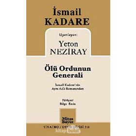 ÖLÜ ORDUNUN GENERALI - İSMAİL KADERE