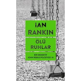 Ölü Ruhlar - Bir Dedektif John Rebus Polisiyesi 10