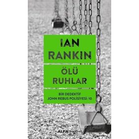 Ölü Ruhlar - Bir Dedektif John Rebus Polisiyesi 10