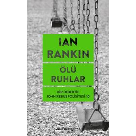 Ölü Ruhlar - Bir Dedektif John Rebus Polisiyesi 10