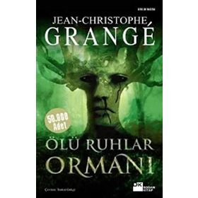 ÖLÜ RUHLAR ORMANI - JEAN-CHRISTOPHE GRANGE