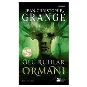 ÖLÜ RUHLAR ORMANI - JEAN-CHRISTOPHE GRANGE