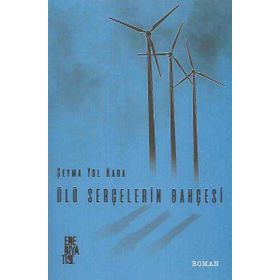 Ölü Serçelerin Bahçesi - Şeyma Yol Kara
