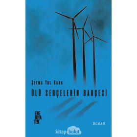 Ölü Serçelerin Bahçesi - Şeyma Yol Kara