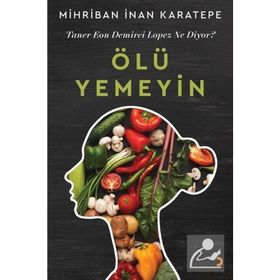 Ölü Yemeyin Mihriban İnan Karatepe