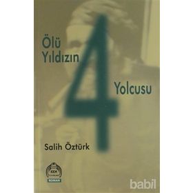 Ölü Yıldızın 4 Yolcusu - Salih Öztürk