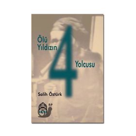 Ölü Yıldızın 4 Yolcusu - Salih Öztürk
