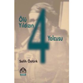 Ölü Yıldızın 4 Yolcusu - Salih Öztürk