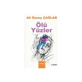 Ölü Yüzler Ali Özenç Çağlar