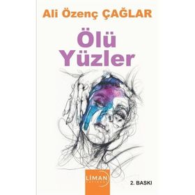 Ölü Yüzler Ali Özenç Çağlar