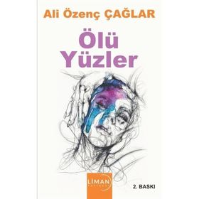 Ölü Yüzler Ali Özenç Çağlar