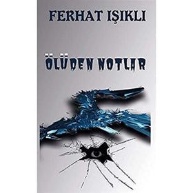 Ölüden Notlar - Ferhat Işıklı