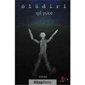 ÖLÜDİRİ - IŞIL YÜCE