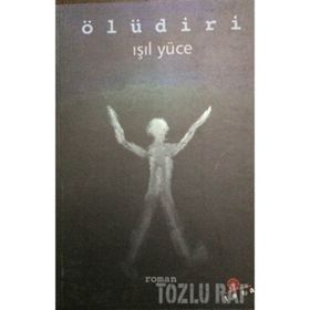 ÖLÜDİRİ - IŞIL YÜCE