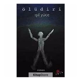 ÖLÜDİRİ - IŞIL YÜCE