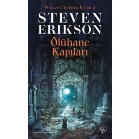 Ölühane Kapıları - Malazan Yitikler Kitabı 2 - Steven Erikson