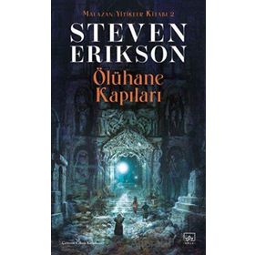 Ölühane Kapıları - Malazan Yitikler Kitabı 2 - Steven Erikson