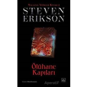 Ölühane Kapıları - Malazan Yitikler Kitabı 2 - Steven Erikson