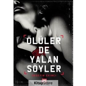 Ölüler de Yalan Söyler - Hüseyin Ekinci