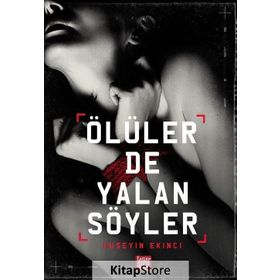 Ölüler de Yalan Söyler - Hüseyin Ekinci