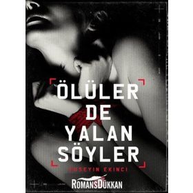 Ölüler de Yalan Söyler - Hüseyin Ekinci