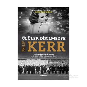 Ölüler Dirilmezse - Philip Kerr