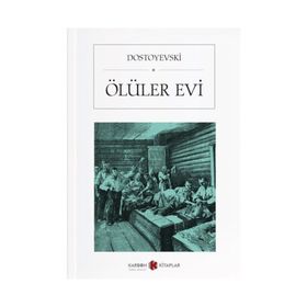 Ölüler Evi - Fyodor Mihayloviç Dostoyevski