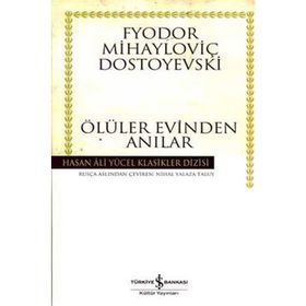 ÖLÜLER EVINDEN ANILAR - FYODOR MİHAYLOVİÇ DOSTOYEVSKI (ISBN:9789944184267)