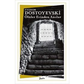 ÖLÜLER EVINDEN ANILAR - FYODOR MİHAYLOVİÇ DOSTOYEVSKI (ISBN:9789944184267)