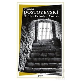 Ölüler Evinden Canlar - Fyodor Mihayloviç Dostoyevski