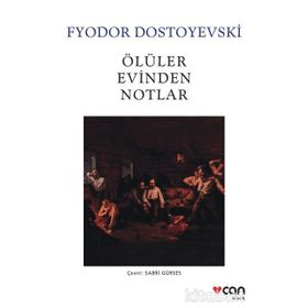 ÖLÜLER EVINDEN NOTLAR - FYODOR MİHAYLOVİÇ DOSTOYEVSKI