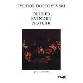 ÖLÜLER EVINDEN NOTLAR - FYODOR MİHAYLOVİÇ DOSTOYEVSKI