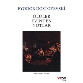 ÖLÜLER EVINDEN NOTLAR - FYODOR MİHAYLOVİÇ DOSTOYEVSKI