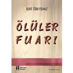 Ölüler Fuarı - Ruhi Türkyılmaz