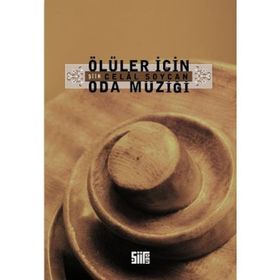 ÖLÜLER İÇİN ODA MÜZİĞİ - CELAL SOYCAN