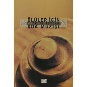ÖLÜLER İÇİN ODA MÜZİĞİ - CELAL SOYCAN