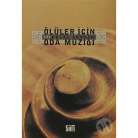 ÖLÜLER İÇİN ODA MÜZİĞİ - CELAL SOYCAN