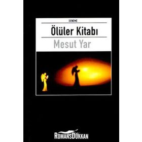 ÖLÜLER KİTABI - MESUT YAR
