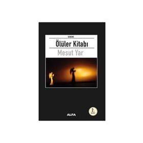 ÖLÜLER KİTABI - MESUT YAR