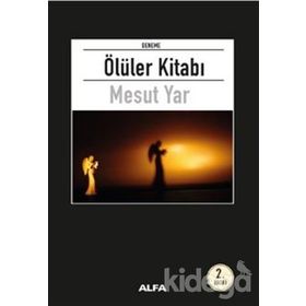 ÖLÜLER KİTABI - MESUT YAR