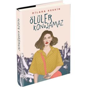 Ölüler Konuşamaz - Dilara Keskin - Ephesus Yayınları