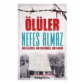 Ölüler Nefes Almaz-Bir Ülkücü Bir Devrimci Bir Kadın - Özcan Yeniçeri