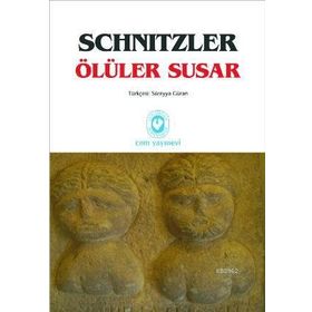 ÖLÜLER SUSAR - ARTHUR SCHNITZLER