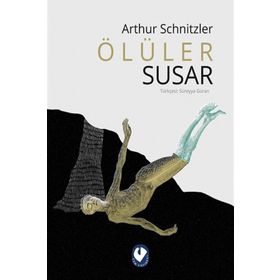 ÖLÜLER SUSAR - ARTHUR SCHNITZLER