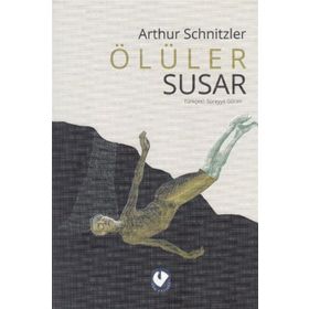 ÖLÜLER SUSAR - ARTHUR SCHNITZLER