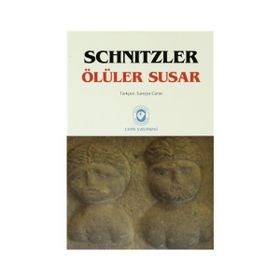 ÖLÜLER SUSAR - ARTHUR SCHNITZLER