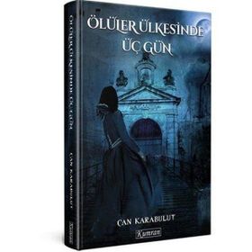 Ölüler Ülkesinde Üç Gün - Can Karabulut
