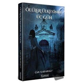 Ölüler Ülkesinde Üç Gün - Can Karabulut